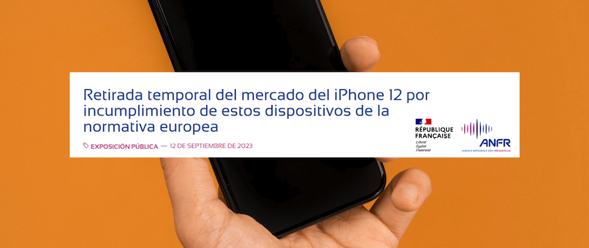 Qué ha pasado en Francia con el iPhone 12 y por qué su uso no supone un riesgo para la salud